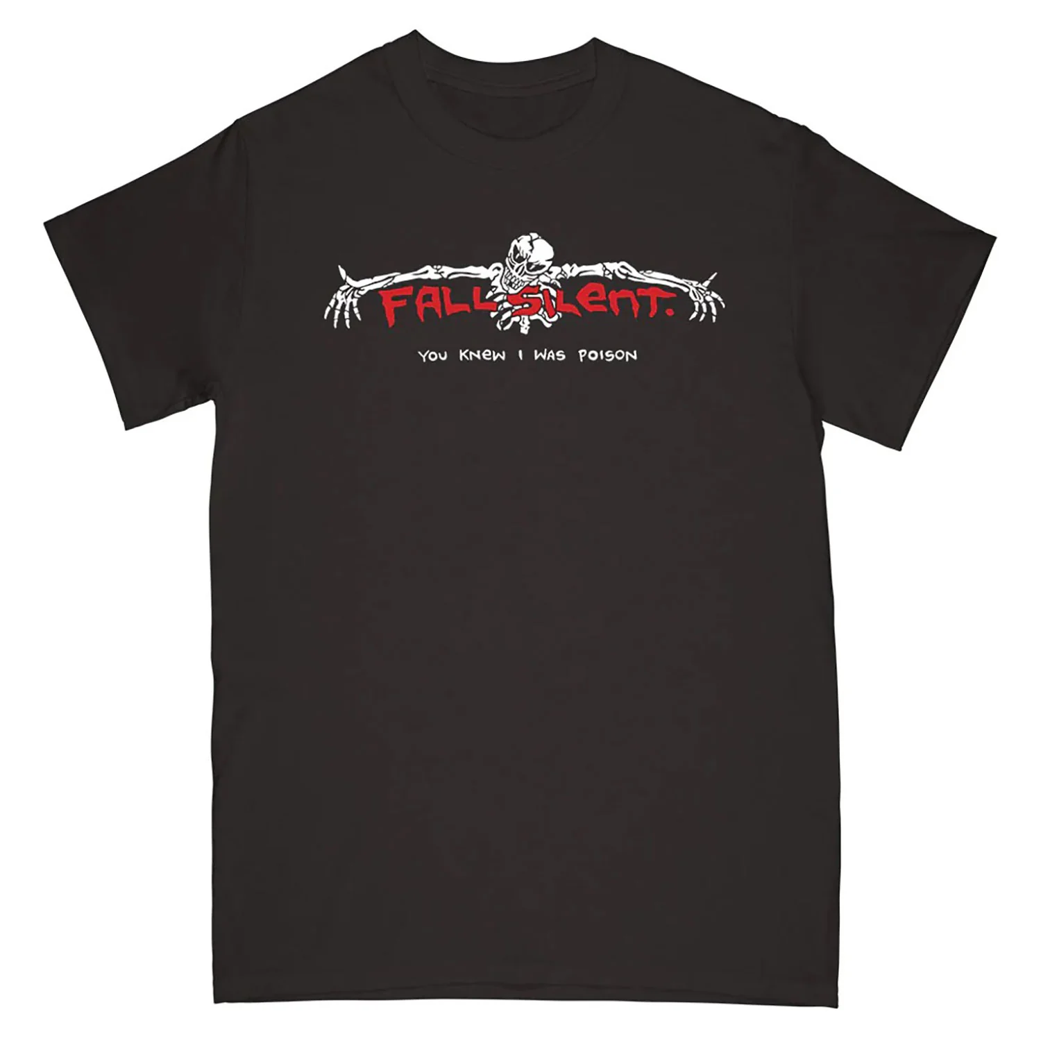 Fall Silent You Knew I Was Poison T-shirt