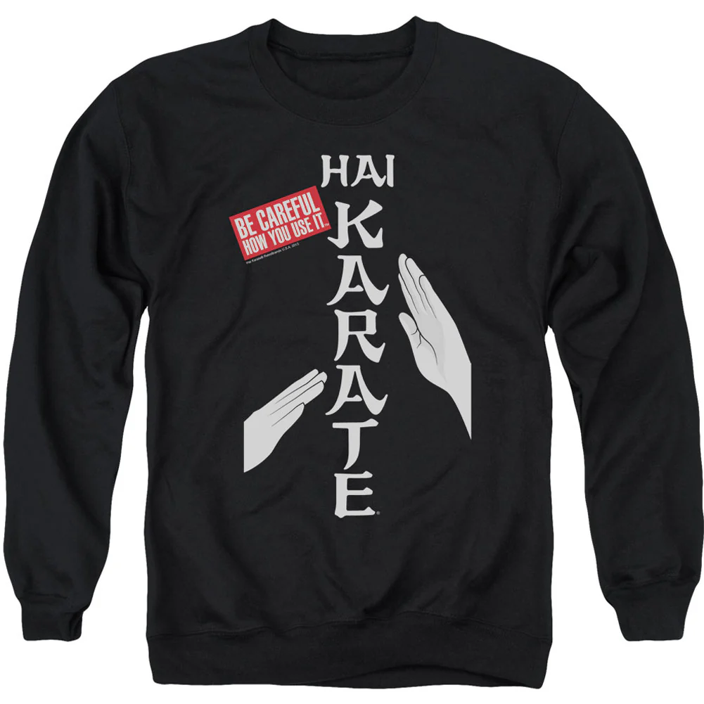 Hai Karate Be Careful Adult Sweatshirt