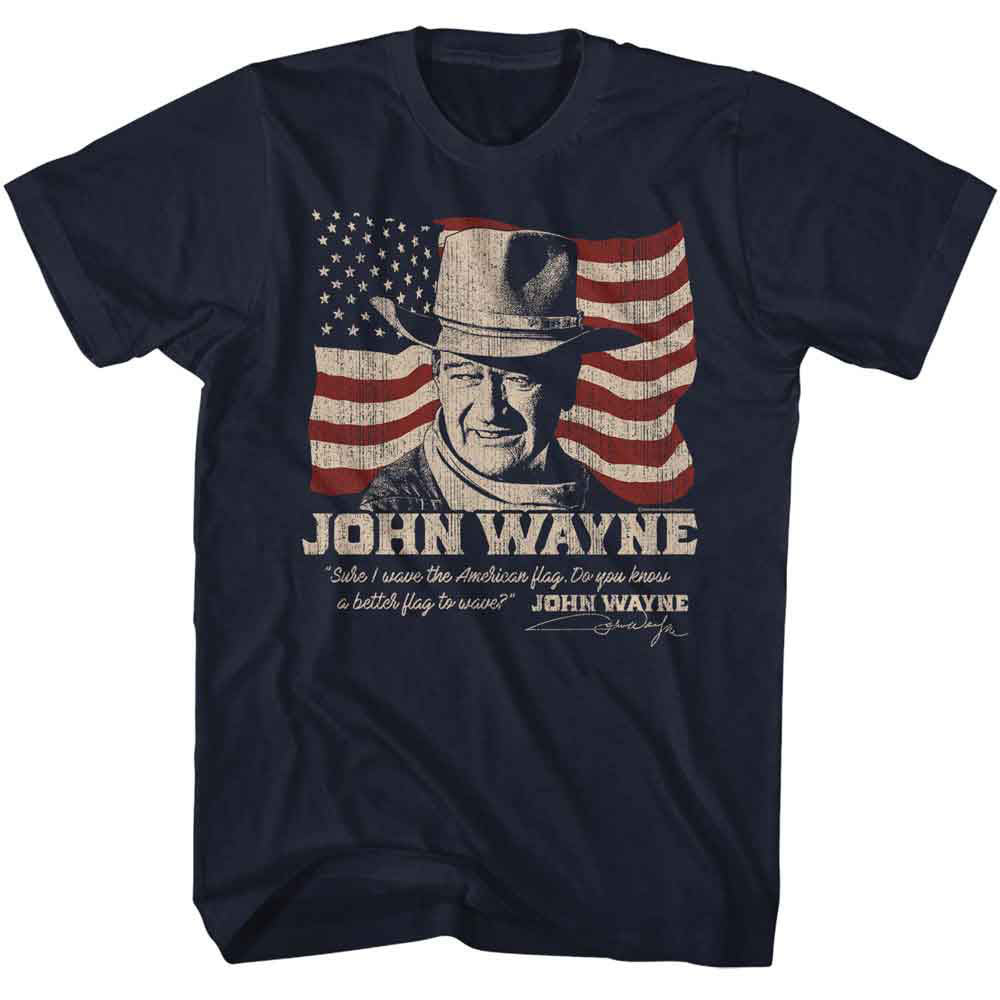 John Wayne John Wayne Better Flag T-shirt
