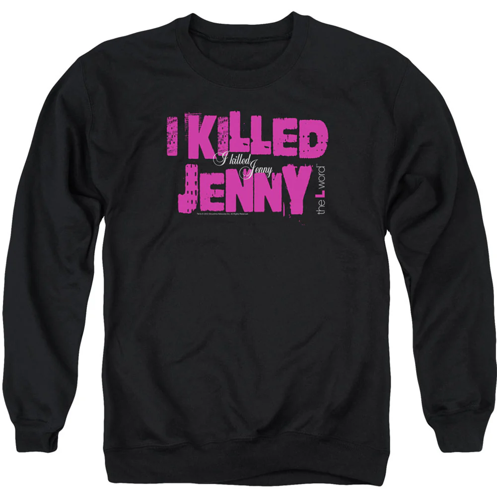 L Word I Killed Jenny Adult Sweatshirt